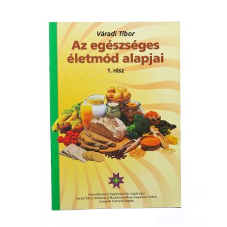 Könyv: Váradi T. - Az egészséges életmód alapjai 1