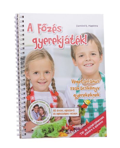 Könyv: Dankóné R. Magdolna: A főzés gyerekjáték!